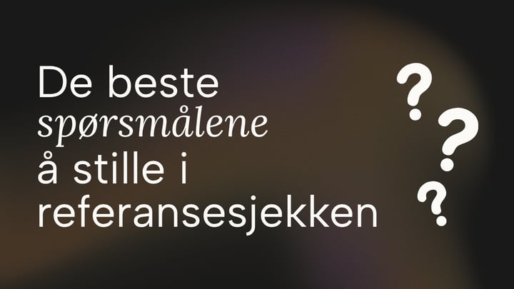 De beste spørsmålene å stille i referansesjekken